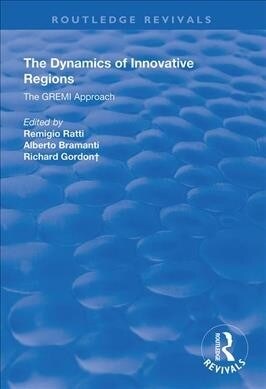 The Dynamics of Innovative Regions : The GREMI Approach (Hardcover)