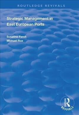 Strategic Management in East European Ports (Hardcover, 1)