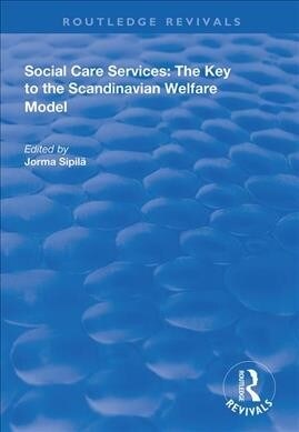 Social Care Services : The Key to the Scandinavian Welfare Model (Hardcover)