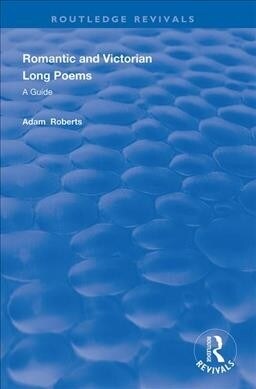 Romantic and Victorian Long Poems : A Guide (Hardcover)