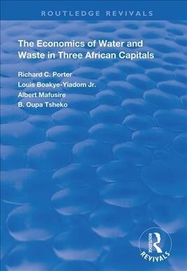 The Economics of Water and Waste in Three African Capitals (Hardcover, 1)