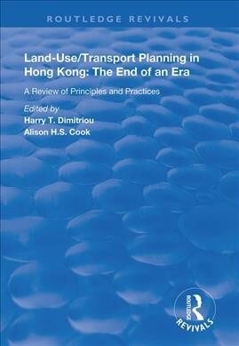 Land-use/Transport Planning in Hong Kong : A Review of Principles and Practices (Hardcover)