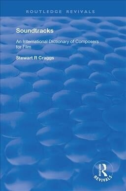 Soundtracks : International Dictionary of Composers of Music for Film (Hardcover)