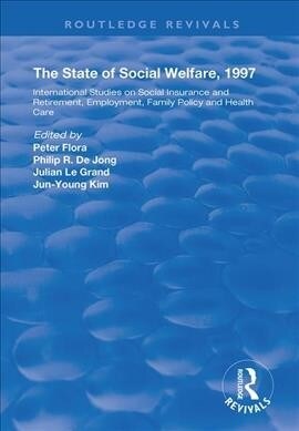 The State and Social Welfare, 1997 : International Studies on Social Insurance and Retirement, Employment, Family Policy and Health Care (Hardcover)