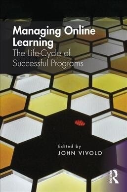 Managing Online Learning : The Life-Cycle of Successful Programs (Paperback)