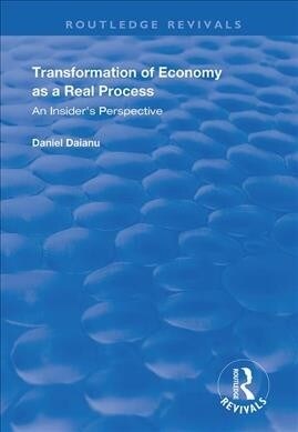 Transformation of Economy as a Real Process : An Insiders Perspective (Hardcover)