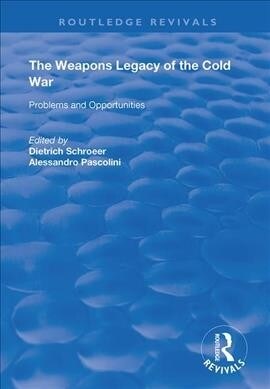 The Weapons Legacy of the Cold War : Problems and Opportunities (Hardcover)