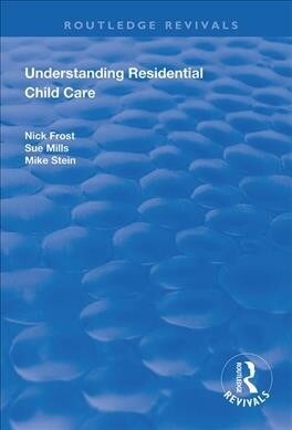 Understanding Residential Child Care (Hardcover, 1)