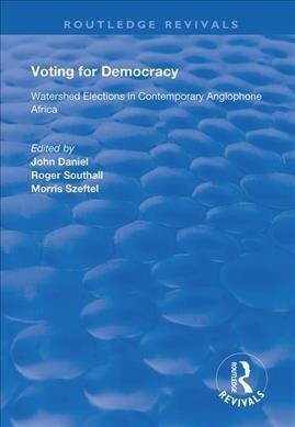 Voting for Democracy : Watershed Elections in Contemporary Anglophone Africa (Hardcover)