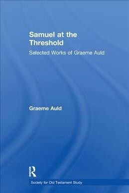 Samuel at the Threshold : Selected Works of Graeme Auld (Paperback)