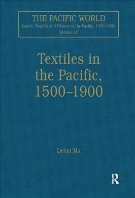 Textiles in the Pacific, 1500–1900 (Paperback)