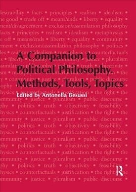 A Companion to Political Philosophy. Methods, Tools, Topics (Paperback, 1)