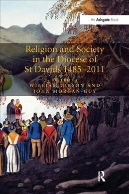 Religion and Society in the Diocese of St Davids 1485-2011 (Paperback)