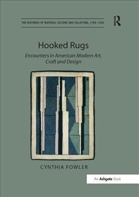 Hooked Rugs : Encounters in American Modern Art, Craft and Design (Paperback)