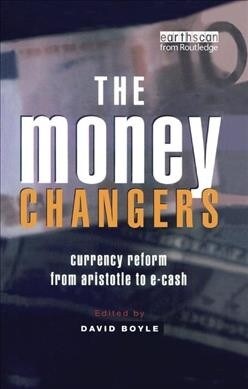 The Money Changers : Currency Reform from Aristotle to E-Cash (Paperback)