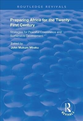 Preparing Africa for the Twenty-First Century : Strategies for Peaceful Coexistence and Sustainable Development (Hardcover)