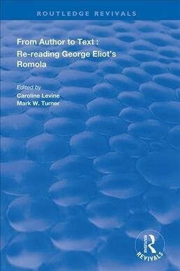 From Author to Text : Re-reading George Eliots Romola (Hardcover)