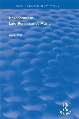 Hexachords in Late-Renaissance Music (Hardcover, 1)