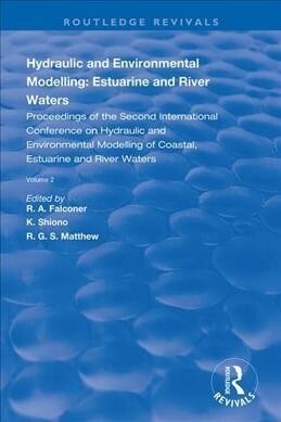 Hydraulic and Environmental Modelling: Estuarine and River Waters : Proceedings of the Second International Conference on Hydraulic and Environmental  (Hardcover)
