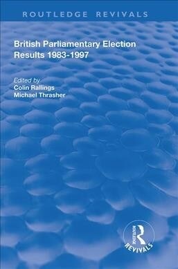British Parliamentary Election Results 1983-1997 (Hardcover, 1)