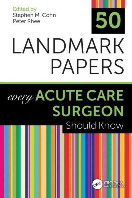 50 Landmark Papers Every Acute Care Surgeon Should Know (Paperback)