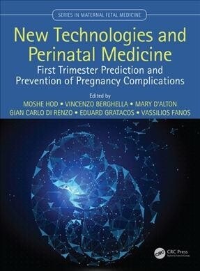 New Technologies and Perinatal Medicine : Prediction and Prevention of Pregnancy Complications (Hardcover)