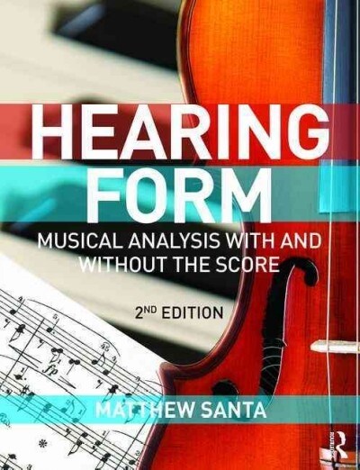 Hearing Form - Textbook Only: Musical Analysis with and Without the Score (Paperback, 2)