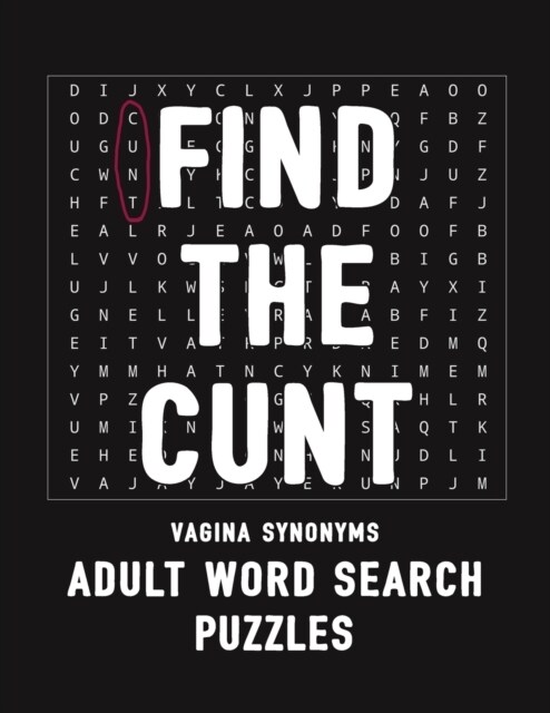 Find The Cunt Vagina Synonyms Adult Word Search Puzzles: NSFW 20 Sweary Cuss Word Searches - Large Print (Paperback)