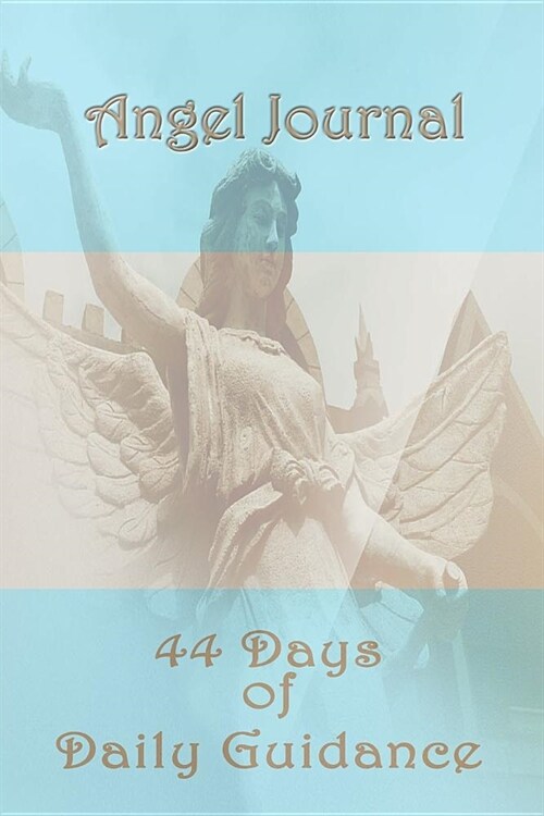 Angel Journal: 44 Days of Daily Guidance (Paperback)