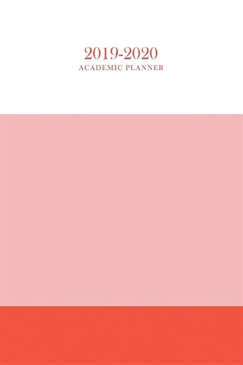 Academic Planner 2019-2020: The Ultimate Weekly, Monthly and Yearly Planner and Organizer From August 2019 - September 2020 for Students and Teach (Paperback)