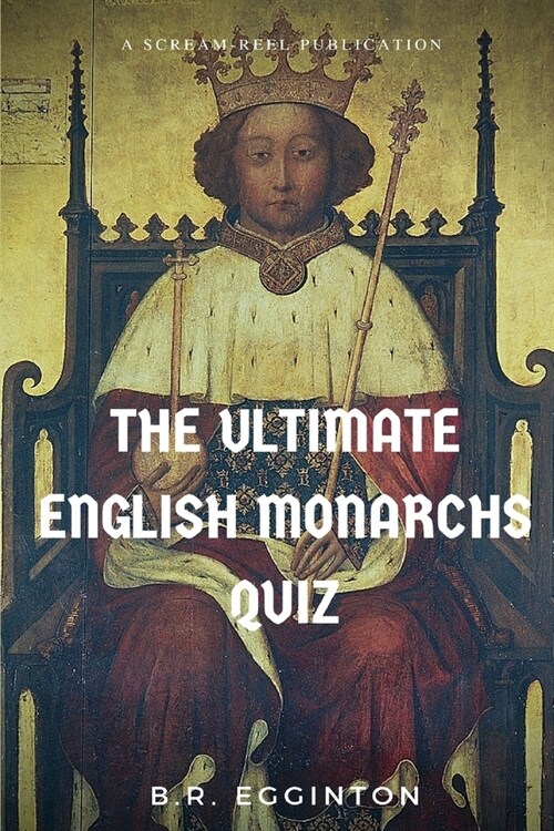 The Ultimate English Monarchs Quiz (Paperback)