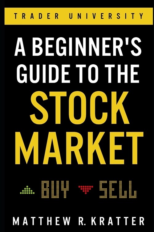 A Beginners Guide to the Stock Market: Everything You Need to Start Making Money Today (Paperback)