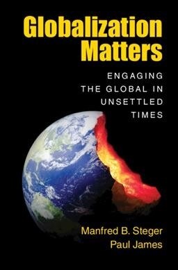 Globalization Matters : Engaging the Global in Unsettled Times (Hardcover)