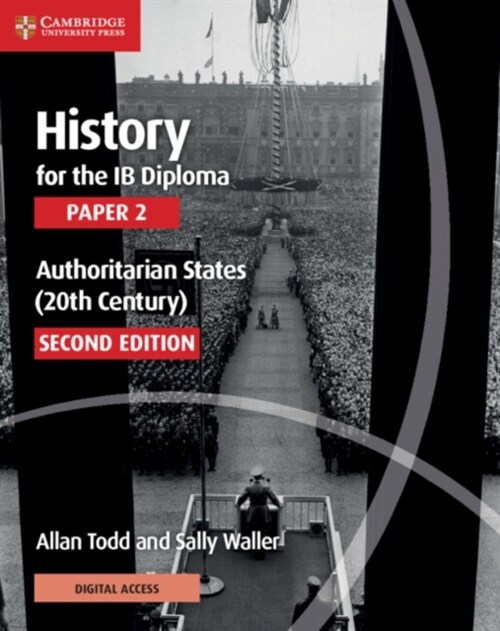 History for the IB Diploma Paper 2 Authoritarian States (20th Century) with Digital Access (2 Years) (Multiple-component retail product, 2 Revised edition)