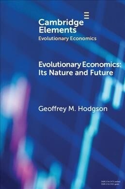 Evolutionary Economics : Its Nature and Future (Paperback)