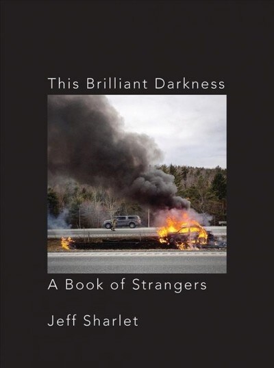This Brilliant Darkness: A Book of Strangers (Hardcover)