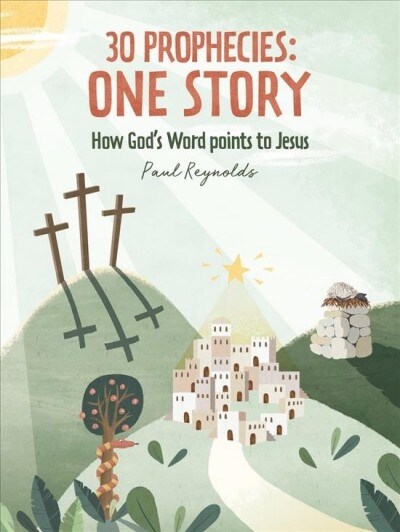 30 Prophecies: One Story : How God’s Word Points to Jesus (Hardcover, Revised ed.)