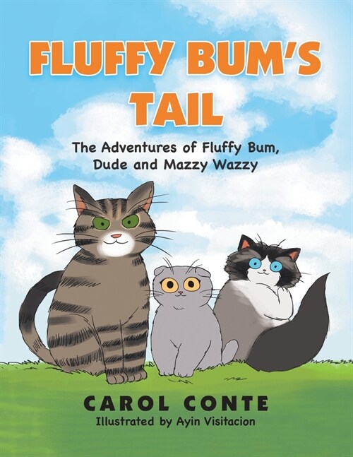 Fluffy Bums Tail: The Adventures of Fluffy Bum, Dude and Mazzy Wazzy (Paperback)
