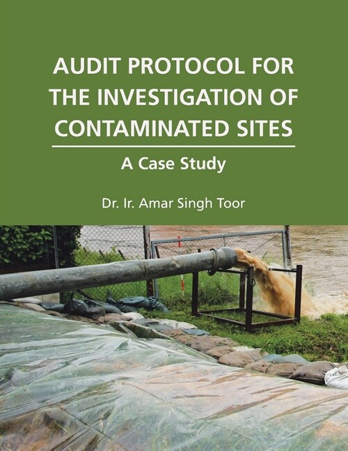 Audit Protocol for the Investigation of Contaminated Sites: A Case Study (Paperback)