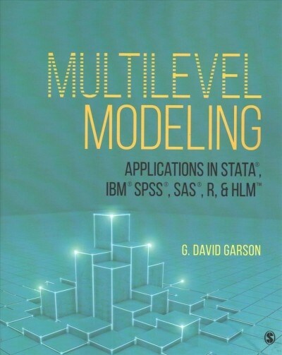 Multilevel Modeling: Applications in Stata(r), Ibm(r) Spss(r), Sas(r), R, & Hlm(tm) (Paperback)