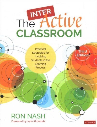 The Interactive Classroom: Practical Strategies for Involving Students in the Learning Process (Paperback, 3, Third (Revised)