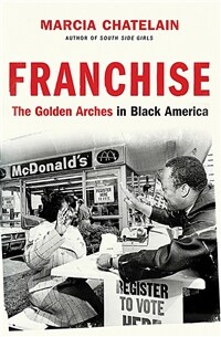 Franchise: The Golden Arches in Black America (Hardcover)