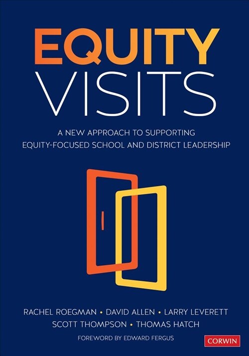 Equity Visits: A New Approach to Supporting Equity-Focused School and District Leadership (Paperback)