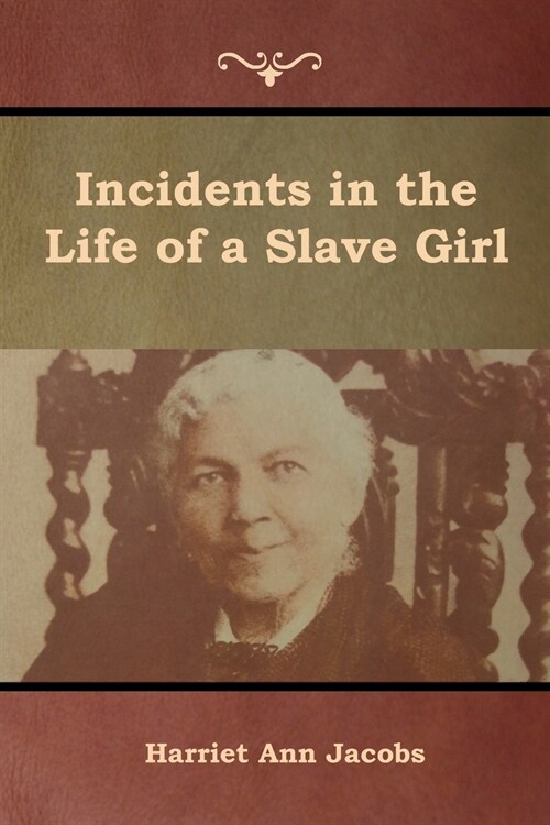 Incidents in the Life of a Slave Girl (Paperback)