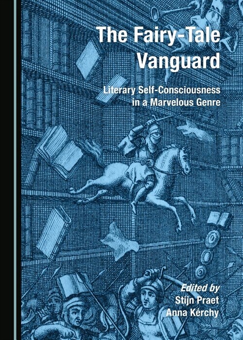 The Fairy-Tale Vanguard: Literary Self-Consciousness in a Marvelous Genre (Hardcover)