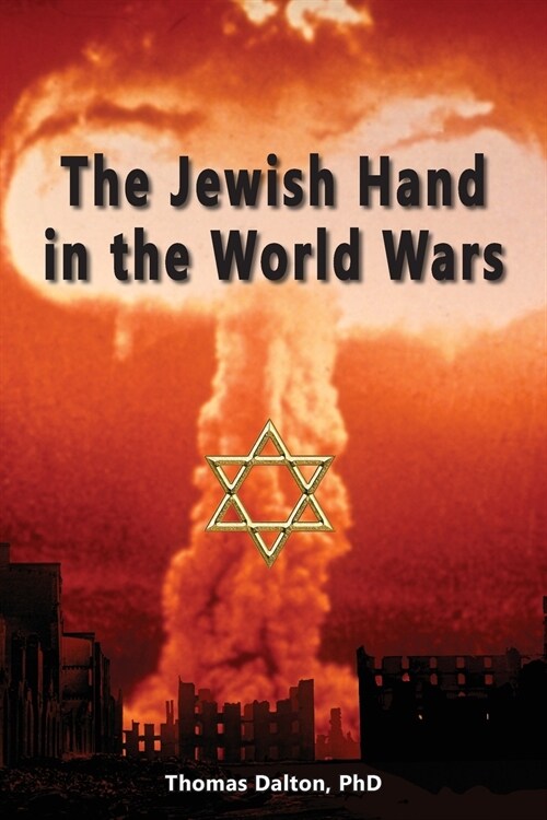 The Jewish Hand in the World Wars (Paperback)