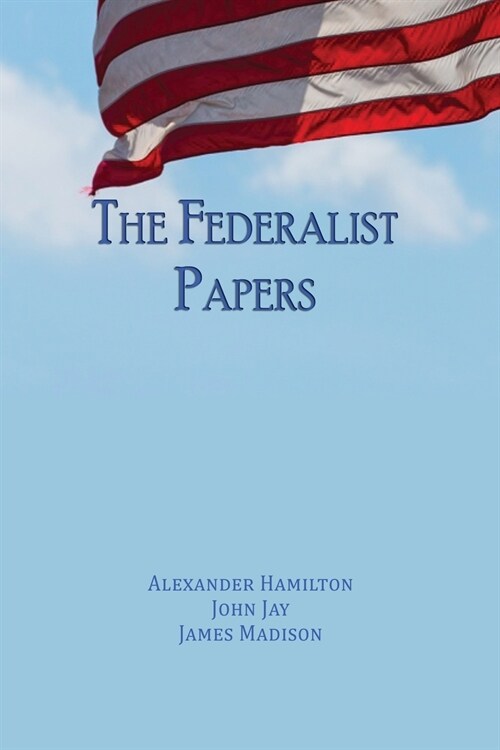 The Federalist Papers: Unabridged Edition (Paperback)