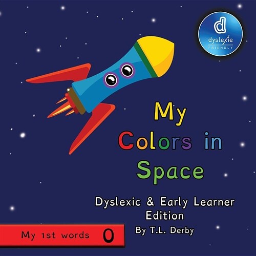 My Colors in Space Dyslexic & Early Learner Edition: Dyslexic Font (Paperback)