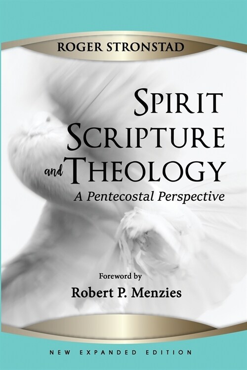 Spirit, Scripture, and Theology, 2nd Edition (Paperback, 2)