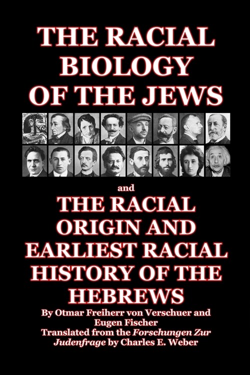 The Racial Biology of the Jews: and The Racial Origin and Earliest Racial History of the Hebrews (Paperback)